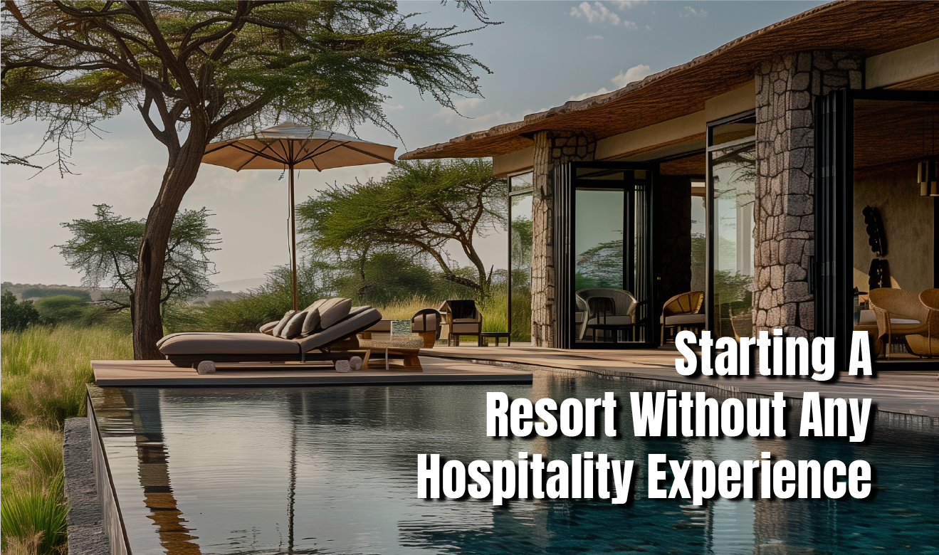 How To Start A Resort Without Any Hospitality Experience